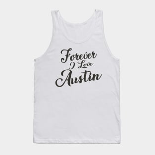 Forever i love Austin Tank Top